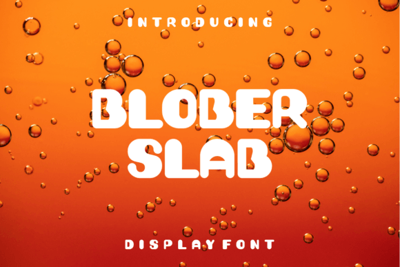 Blober Slab Font: Bold Display Type for Campaigns